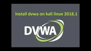 How Install And Setup DVWA In Kali Linux 2018.1 Part 3