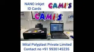 GMP / GAMI'S Nano Inkjet ID Cards