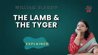 The Lamb and The Tyger  | William Blake - Line by Line Explanation