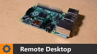 Raspberry Pi - Remote Desktop