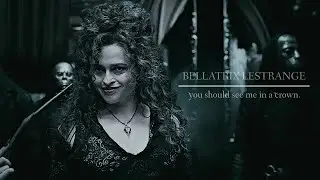 bellatrix lestrange | you should see me in a crown.