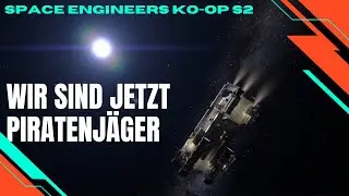 Wir sind jetzt Piratenjäger! - Space Engineers Koop S2E01 (German/Deutsch)