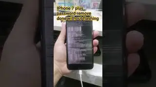 IPhone 7 plus password remove done without flashing 