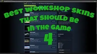 Best Workshop Skins that Should be in the Game Episode 4 | CS:GO
