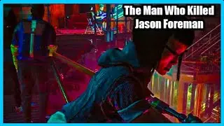 Cyberpunk 2077 The Man Who Killed Jason Foreman Best Ending