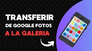 📸 ¡Transfiere tus Fotos de Google Fotos a la Galería! 🚀 Guía Paso a Paso