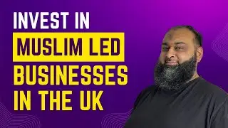 Invest in Muslim Led UK Businesses