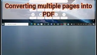 Convert multiple pages into pdf