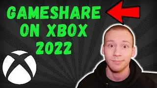 How to Gameshare on Xbox Series X/S/One in 2022 - Easy