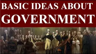 Basic Ideas About Government (Full Version)