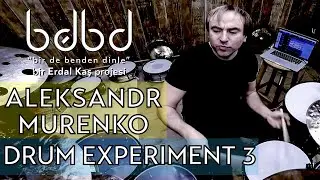Aleksandr Murenko - Drum Experiment 3 (Bir de Benden Dinle) Star Dance
