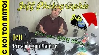CQTM#15 - Jeff présente son Matériel de photographe amateur - Episode n°208