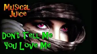ORIGINAL SONG Don't Tell Me You Love Me MUSIC VIDEO With lyrics MUSICAL JUICE
