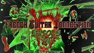 French Guitar Connection #6 Ft. Eon Kad @guitarheromilitia