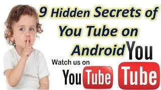 9 hidden secrets out of 25 last of  youtube on android