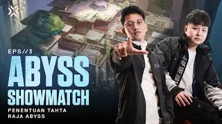 Episode 3: Penentuan tahta raja Abyss | VALORANT Abyss Showmatch