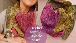 Crochet Simple Keyhole Scarf / Crochet Scarf-Cowl for Beginners