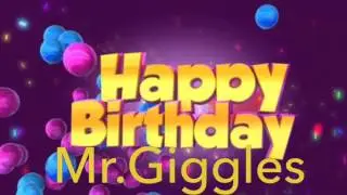 Happy birthday Mr.Giggles!!!
