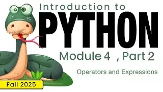 Python (Fall 2025) Module 4-2: Operators and Expressions