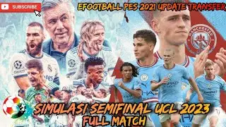 REAL MADRID VS MAN CITY | SIMULATION UEFA CHAMPIONS LEAGUE SEMIFINAL 2023 | LEG 1