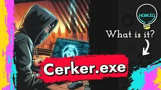 Cerker.exe Process Virus Removal Guide