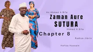 ZaMaN AuRe -SUTURA -Chapter 8 KaDaN DaGa Abinda Zaizo MuKu RaNar LaRaBa Karfe 8:00pm Na Dare
