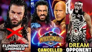 Roman vs Rock Cancelled | Why Roman Is Not In Elimination Chamber 🤯 | Penta Dream Opponent