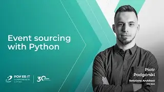Event sourcing with Python - Piotr Podgórski