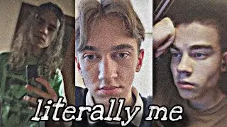 =literally me=