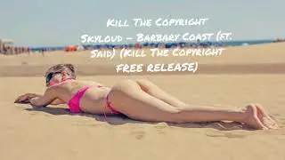 🎧[No Copyright Music] Skyloud - Barbary Coast (ft. Said) (Kill The Copyright FREE RELEASE)