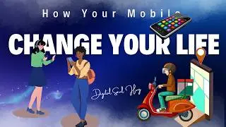 How the mobile changes our life #digitalmentor