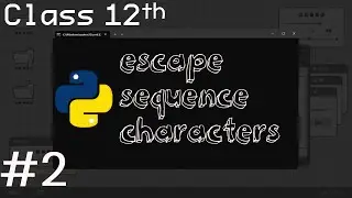 Escape Sequence Characters and Comments in Python | Computer Science |