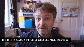 TFTTF 817 Slack Photo Challenge Review