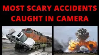 Most Scary Accidents And Moments Caught In Camera