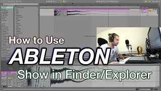 How to Use Ableton: Show in Finder/Explorer