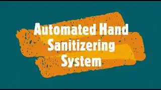Student Project - Automated Hand Sanitizering System
