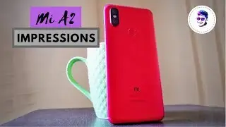 Xiaomi Mi A2 Impressions With Camera Samples Ft. Android 9.0