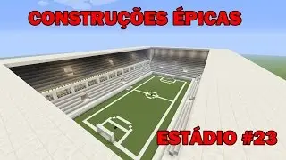 Minecraft -  Finalizando o estádio -  Construções Épicas #23