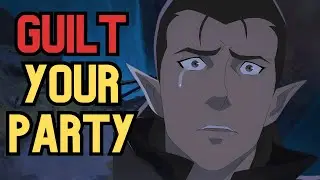 20 Ways to Guilt Trip Your D&D Party
