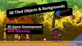 GDevelop Tutorials 08 Create a 2D Game - 08 Tiled Objects and Backgrounds