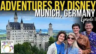 Exploring Munich & Neuschwanstein Castle | GERMANY Adventures by Disney Ep.1