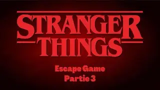 Escape Game Stranger Things Dernière Partie !!!