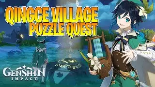 GENSHIN IMPACT | QINGCE VILLAGE PUZZLE FULL WALKTHROUGH (The Chi of Guyun World Quest)