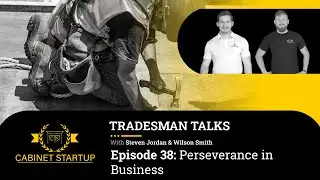 Perseverance in Business   Tradesmen Talks Episode 38