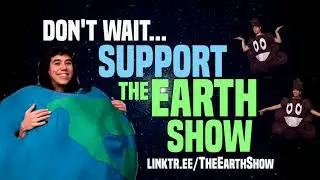 The Earth Show Trailer