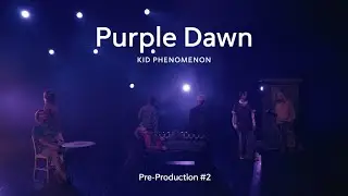 KID PHENOMENON | Purple Dawn - from Pre-Production