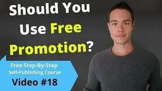How and When To Use The KDP 5 Day Free Promotion | Free Self-Publishing Course | #18