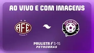 JOGO COMPLETO: FERROVIÁRIA X CLUBE VITAL | RODADA 7 | PAULISTA F SUB15 PETROBRAS 2026