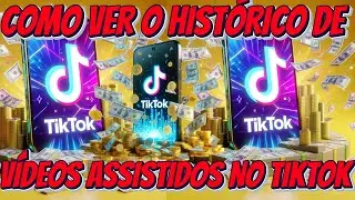 COMO VER O HISTÓRICO DE VÍDEOS ASSISTIDOS NO TIKTOK