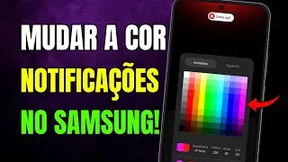 COMO MUDAR A COR DAS NOTIFICAÇÕES SAMSUNG